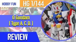 [Hobby Fun] - Review รีวิว│HG 1/144 O Gundam (Type A. C. D.)