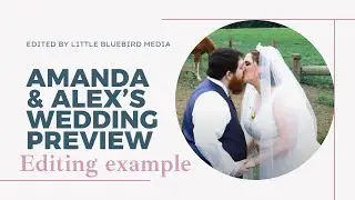 Amanda & Alex&rsquo;s Wedding Preview | Edited by Little Bluebird Media