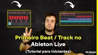 Como Criar seu Primeiro Beat / Track no Ableton Live (Tutorial para Iniciantes)