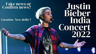 Justin Bieber India Concert 2022 l Justin Bieber World tour l Confirmed news l New Delh -18 Oct