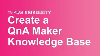AtBot U: создайте базу знаний QnA Maker
