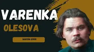 Varenka Olesova-Maksim Gorki (Sesli Kitap)