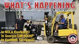 What's Happening at InsulationMachines.net: CoolVac23, CM1500 & CoolVac37 in NOLA, Georgia and Ohio