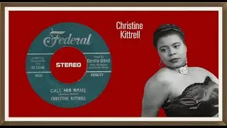 Christine Kittrell - Call His Name  1952 (STEREO)