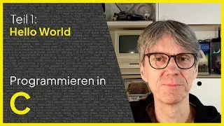 Programmieren in C - Teil 1: Hello World