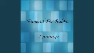 Funeral for Bubba