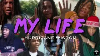 Hurricane Wisdom - My Life [Lyrics]