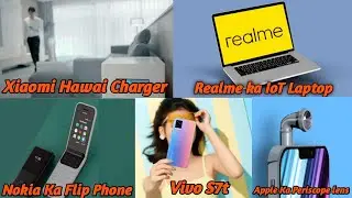 Apple Patent Periscope lens, Xiaomi Air Charger, 5G Coming Soon, Nokia New Flip Phone, Vivo S7T