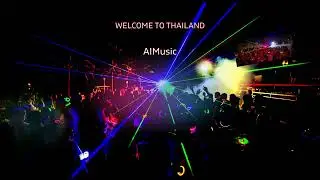WELCOME TO THAILAND / BEST CLUB MIX / AIMusic