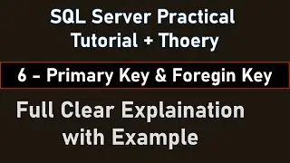 Primary Key, Foreign Key Concept, Practical Example in SQL