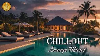 BEST CHILL MUSIC | Ambient Chillout Lounge Relax Music | Deep Chillout Relaxing Music | Silent Tides
