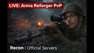 🔴 Arma Reforger PvP 🔥 Soviet Recon Sniper | Official Conflict
