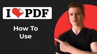 How To Use ILovePDF (2026 Guide)