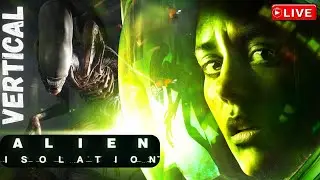 Alien Isolation - Part #2 - Vertical Live Stream