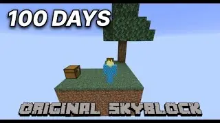 I Survived 100 Days On ORIGINAL Skyblock...