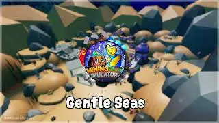 Gentle Seas - Mining Simulator 2