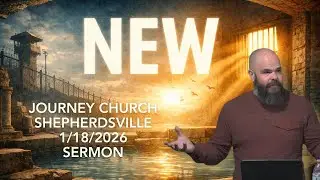 NEW Ep 4 - Journey Church Shepherdsville - 01/18/2026 - Full Sermon