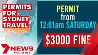 Permits required for travel to and from locked-down Sydney Local Government Areas | 7NEWS