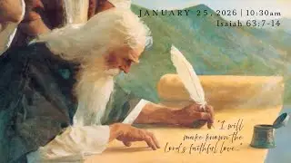 Remember What He Has Done from Isaiah 63:7-14 on January 25, 2026