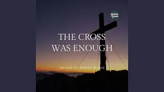 The Cross Was Enough