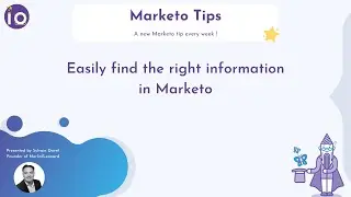 Marketo Tip Part-14: Easily find the right information in Marketo