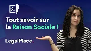 Tout savoir sur la raison sociale d'une soci&eacute;t&eacute; !