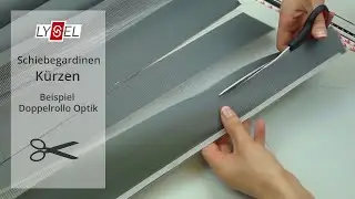 LYSEL - Schiebegardine in Doppelrollo Optik - Anleitung zum K&uuml;rzen