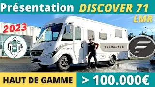 HAUT de GAMME - Présentation FLEURETTE Discover 71 LMR 2023 *Instant Camping-Car*