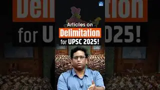 Must-Know Delimitation Provisions for UPSC 2025 | Democracy in India #delimitation #democracy