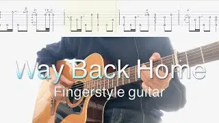 SHAUN feat.Conor Maynard／Way Back Home (ソロギターTAB) Fingerstyle Guitar