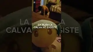 LA MU&Ntilde;ECA CALVA no existe☠☠☠☠
