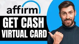 How To Get Cash from Affirm Virtual Card [NEW 2026 Guide]