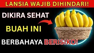 DOKTER BONGKAR ‼️ 6 BUAH YANG DIKIRA SEHAT INI TERNYATA BERBAHAYA UNTUK LANSIA!