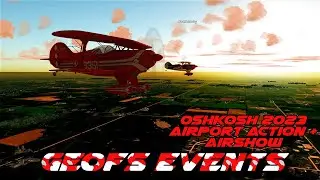 GeoFS Events: Oshkosh 2023 (Airport Action + Airshow) | Official Video