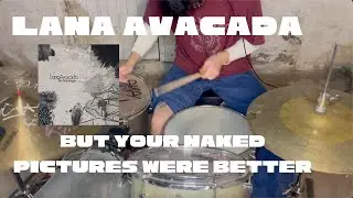 lana avacada - but your naked pictures were better (drum cover)