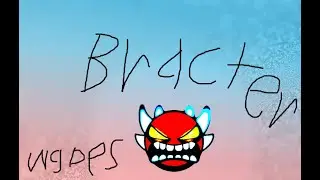 Bracter VERIFIED | insane to extreme demon | By komio223 and wavelog