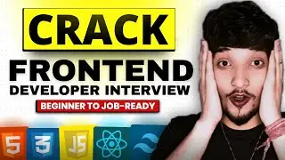 How to Crack Frontend Interviews | Beginner to Job-Ready Roadmap