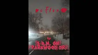 3 a.m. on parkwood dr. By oc Flex