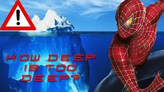 The Sam Raimi Spider-Man Iceberg: Explained