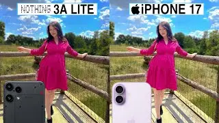 Сравнение тестов камер Nothing Phone 3A Lite 5G и iPhone 17