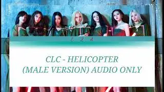 CLC - HELICOPTER (MALE VERSION) AUDIO ONLY