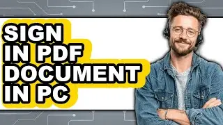 How to Sign in PDF Document in PC