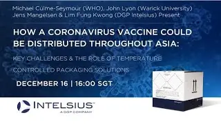 Intelsius Webinar: How a coronavirus vaccine could be distributed throughout Asia