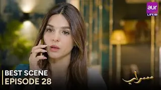 Saraab | Episode 28 &ndash; Best Scene | Fazyla Laasharie &ndash; Salman Saeed | Pakistani Drama - #aurLife