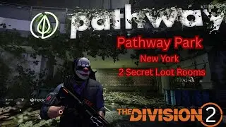 2 SECRET LOOT ROOMS : Inside : Pathway Park Mission : New York : The Division 2