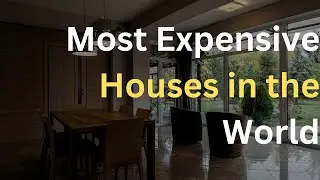 Most Expensive Houses in the World @luxurydotcom