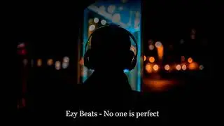 [Free] Chill Bass | Chillstep | Ezy 13eats &ndash; &ldquo;No one is perfect &rdquo;