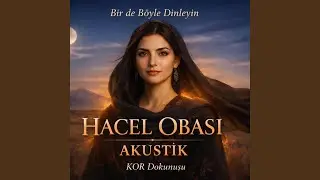 KOR Akustik - Hacel Obası – Akustik Bir Anadolu Türküsü