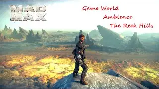 Mad Max - Game World Ambience - Reek Hills - A Sulphurous Stink