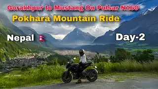 Pokhara Mountain Ride - Gorakhpur to Mustang Day -2 Vlog